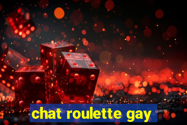 chat roulette gay